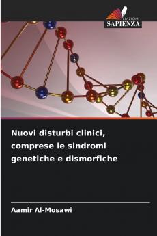 Nuovi disturbi clinici comprese le sindromi genetiche e dismorfiche