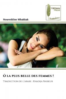 Ô la plus belle des femmes !