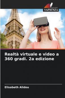 Realtà virtuale e video a 360 gradi. 2a edizione