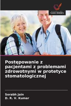 Postępowanie z pacjentami z problemami zdrowotnymi w protetyce stomatologicznej