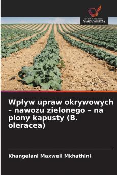 Wpływ upraw okrywowych - nawozu zielonego - na plony kapusty (B. oleracea)