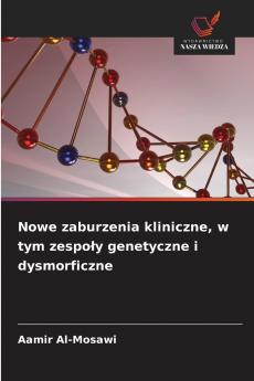 Nowe zaburzenia kliniczne w tym zespoły genetyczne i dysmorficzne