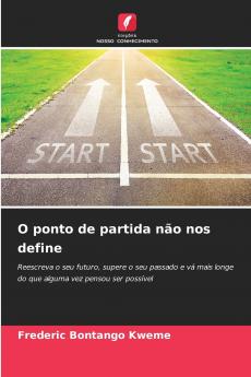 O ponto de partida não nos define