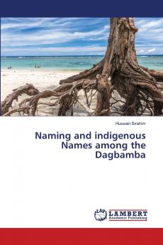 Naming and indigenous Names among the Dagbamba
