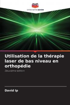 Utilisation de la thérapie laser de bas niveau en orthopédie