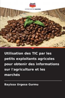 Utilisation des TIC par les petits exploitants agricoles pour obtenir des informations sur l'agriculture et les marchés
