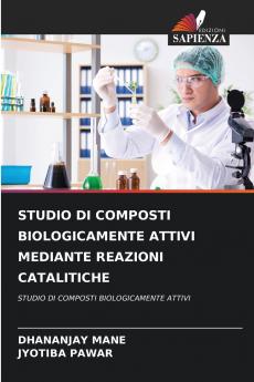 STUDIO DI COMPOSTI BIOLOGICAMENTE ATTIVI MEDIANTE REAZIONI CATALITICHE