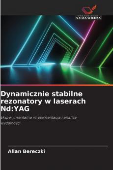 Dynamicznie stabilne rezonatory w laserach Nd