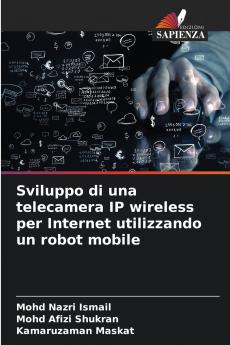 Sviluppo di una telecamera IP wireless per Internet utilizzando un robot mobile