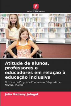 Atitude de alunos professores e educadores em relação à educação inclusiva