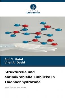 Strukturelle und antimikrobielle Einblicke in Thiophenhydrazone