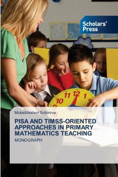 PISA AND TIMSS-ORIENTED APPROACHES IN PRIMARY MATHEMATICS TEACHING