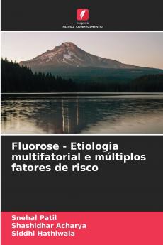 Fluorose - Etiologia multifatorial e múltiplos fatores de risco