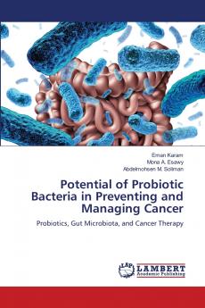 Potential of Probiotic Bacteria in Preventing and Managing Cancer