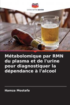 Métabolomique par RMN du plasma et de l'urine pour diagnostiquer la dépendance à l'alcool