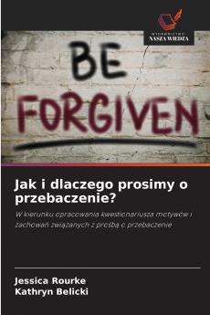 Jak i dlaczego prosimy o przebaczenie?