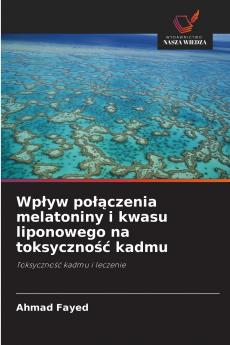 Wpływ połączenia melatoniny i kwasu liponowego na toksyczność kadmu