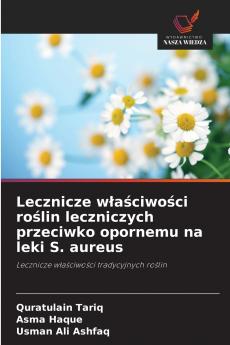 Lecznicze właściwości roślin leczniczych przeciwko opornemu na leki S. aureus
