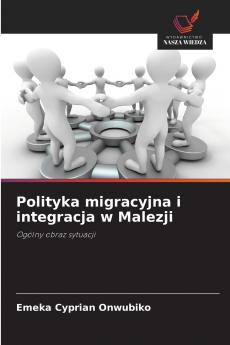 Polityka migracyjna i integracja w Malezji