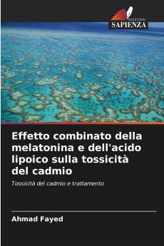 Effetto combinato della melatonina e dell'acido lipoico sulla tossicità del cadmio