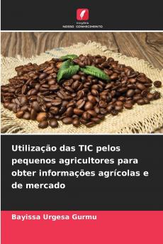 Utilização das TIC pelos pequenos agricultores para obter informações agrícolas e de mercado