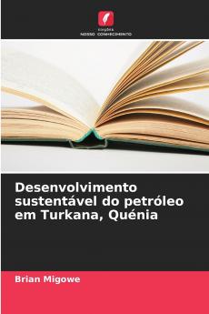 Desenvolvimento sustentável do petróleo em Turkana Quénia