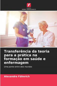 Transferência da teoria para a prática na formação em saúde e enfermagem