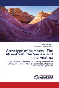 Archetype of Numbers - The Absent Self the Souless and the Anatma