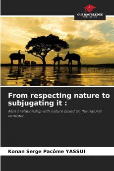 From respecting nature to subjugating it