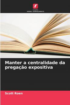 Manter a centralidade da pregação expositiva