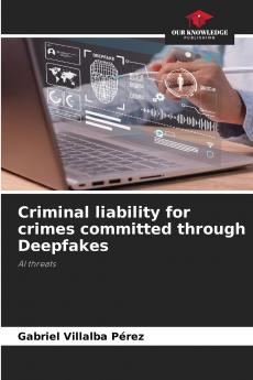 Criminal liability for crimes committed through Deepfakes