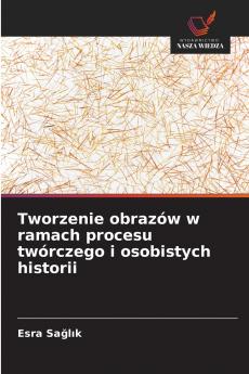 Tworzenie obrazów w ramach procesu twórczego i osobistych historii