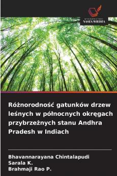 Różnorodność gatunków drzew leśnych w północnych okręgach przybrzeżnych stanu Andhra Pradesh w Indiach