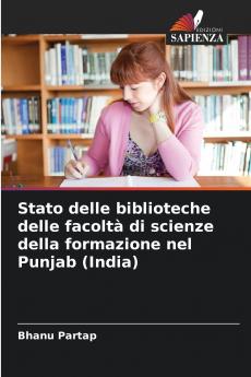 Stato delle biblioteche delle facoltà di scienze della formazione nel Punjab (India)