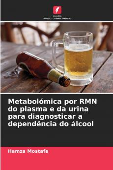 Metabolómica por RMN do plasma e da urina para diagnosticar a dependência do álcool