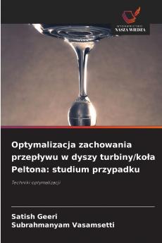 Optymalizacja zachowania przepływu w dyszy turbiny/koła Peltona