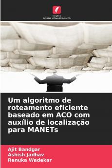Um algoritmo de roteamento eficiente baseado em ACO com auxílio de localização para MANETs