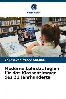 Moderne Lehrstrategien für das Klassenzimmer des 21 Jahrhunderts