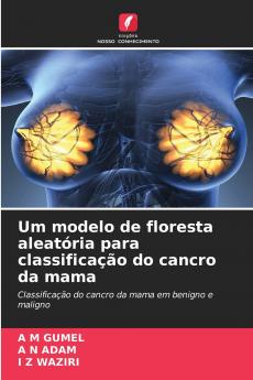 Um modelo de floresta aleatória para classificação do cancro da mama