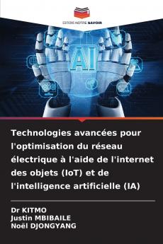 Technologies avancées pour l'optimisation du réseau électrique à l'aide de l'internet des objets (IoT) et de l'intelligence artificielle (IA)