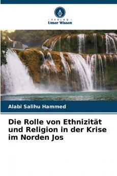 Die Rolle von Ethnizität und Religion in der Krise im Norden Jos