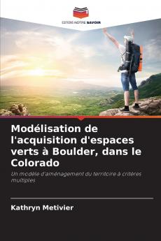 Modélisation de l'acquisition d'espaces verts à Boulder dans le Colorado