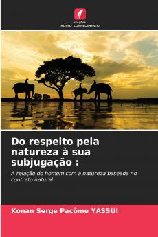 Do respeito pela natureza à sua subjugação