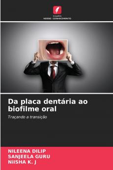 Da placa dentária ao biofilme oral