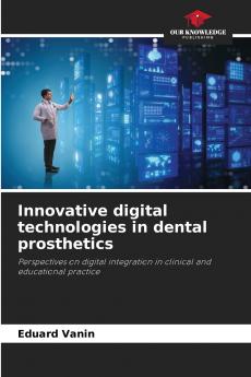 Innovative digital technologies in dental prosthetics