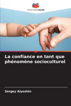 La confiance en tant que phénomène socioculturel