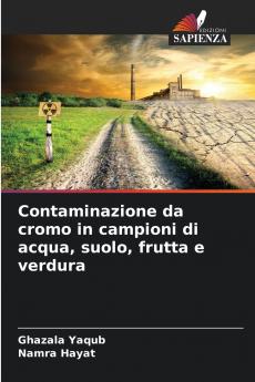 Contaminazione da cromo in campioni di acqua suolo frutta e verdura