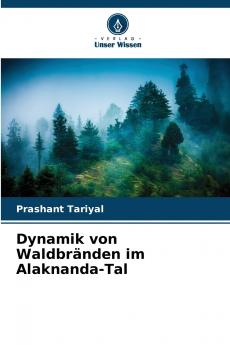 Dynamik von Waldbränden im Alaknanda-Tal