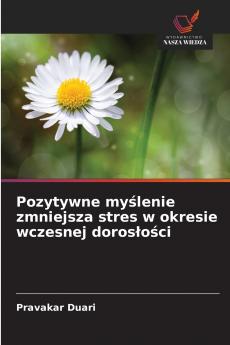 Pozytywne myślenie zmniejsza stres w okresie wczesnej dorosłości