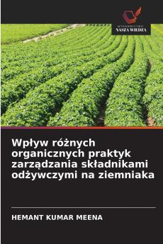 Wpływ różnych organicznych praktyk zarządzania składnikami odżywczymi na ziemniaka